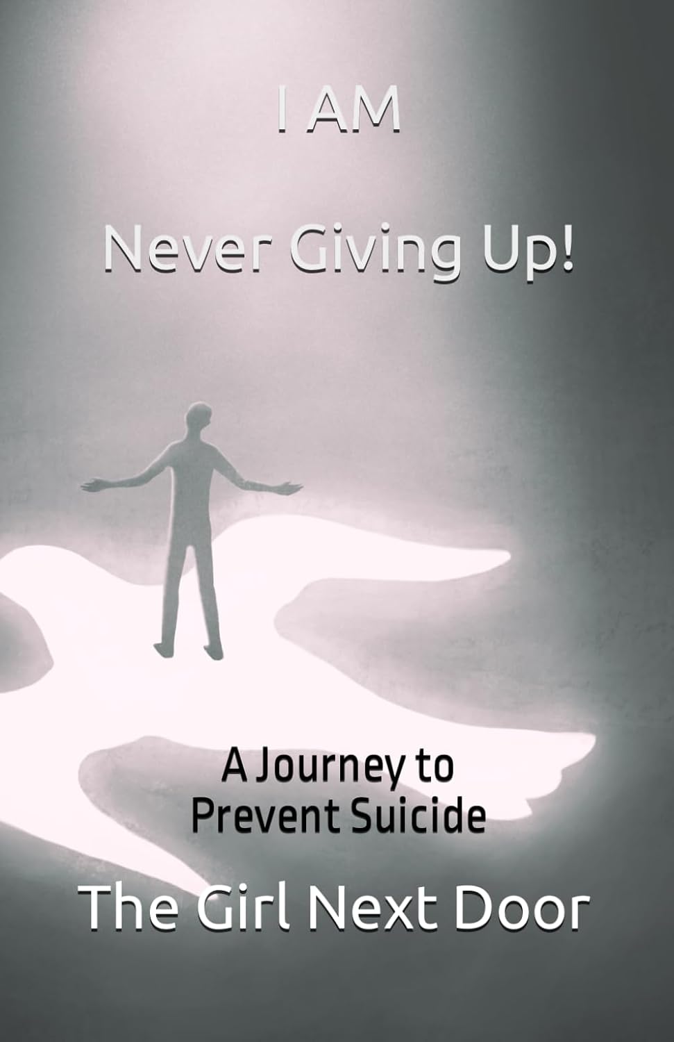 8b) I AM Never Giving Up! A Journey to Prevent Suicide